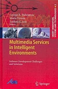 Multimedia Services in Intelligent Environments: Software Development Challenges and Solutions (Hardcover, 2010)