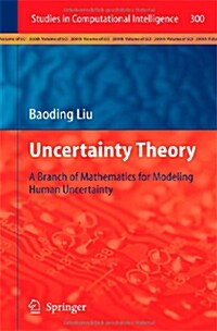 Uncertainty Theory: A Branch of Mathematics for Modeling Human Uncertainty (Hardcover, 2011)