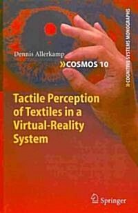 Tactile Perception of Textiles in a Virtual-Reality System (Hardcover, 2010)