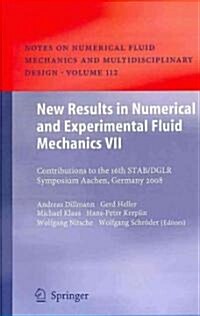 New Results in Numerical and Experimental Fluid Mechanics VII: Contributions to the 16th Stab/Dglr Symposium Aachen, Germany 2008 (Hardcover, 2010)