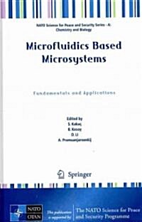 Microfluidics Based Microsystems: Fundamentals and Applications (Hardcover)