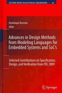 Advances in Design Methods from Modeling Languages for Embedded Systems and Socs: Selected Contributions on Specification, Design, and Verification f (Hardcover, 2010)