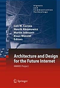Architecture and Design for the Future Internet: 4WARD Project (Hardcover)