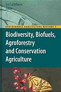 Biodiversity, Biofuels, Agroforestry and Conservation Agriculture (Hardcover)