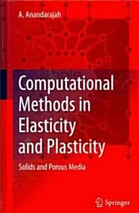 Computational Methods in Elasticity and Plasticity: Solids and Porous Media (Hardcover, 2010)
