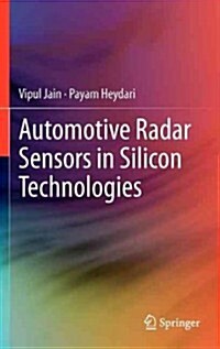 Automotive Radar Sensors in Silicon Technologies (Hardcover, 2012)