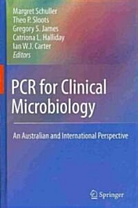 PCR for Clinical Microbiology: An Australian and International Perspective (Hardcover)