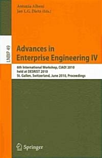 Advances in Enterprise Engineering IV: 6th International Workshop, CIAO! 2010 Held at DESRIST 2010 St. Gallen, Switzerland, June 4-5, 2010 Proceedings (Paperback)