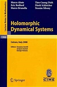 Holomorphic Dynamical Systems: Lectures Given at the C.I.M.E. Summer School Held in Cetraro, Italy, July 7-12, 2008 (Paperback, 2010)