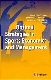 Optimal Strategies in Sports Economics and Management (Hardcover, 2010)