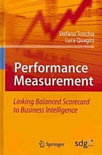 Performance Measurement: Linking Balanced Scorecard to Business Intelligence (Hardcover, 2010)