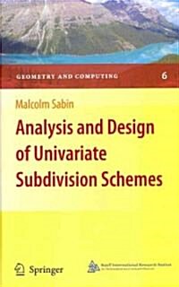 Analysis and Design of Univariate Subdivision Schemes (Hardcover)
