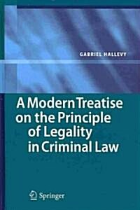 A Modern Treatise on the Principle of Legality in Criminal Law (Hardcover)