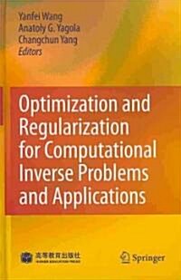 Optimization and Regularization for Computational Inverse Problems and Applications (Hardcover)