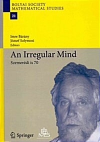 An Irregular Mind: Szemer?i Is 70 (Hardcover, 2010)