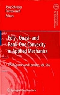 Poly-, Quasi- And Rank-One Convexity in Applied Mechanics (Hardcover, 2010)