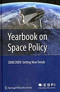 Yearbook on Space Policy 2008/2009: Setting New Trends (Hardcover, 2010)