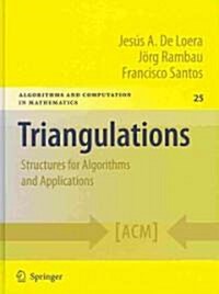 Triangulations: Structures for Algorithms and Applications (Hardcover)