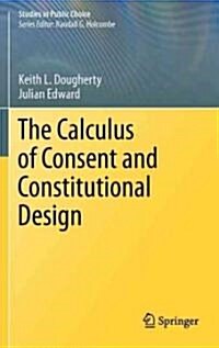 The Calculus of Consent and Constitutional Design (Hardcover)