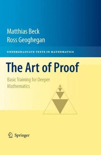 The Art of Proof: Basic Training for Deeper Mathematics (Hardcover, 2010)