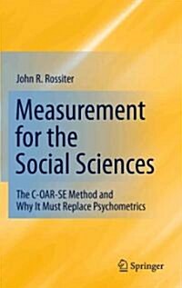 Measurement for the Social Sciences: The C-OAR-SE Method and Why It Must Replace Psychometrics (Hardcover)