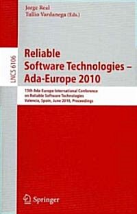 Reliable Software Technologies - Ada-Europe 2010: 15th Ada-Europe International Conference on Reliabel Software Technologies, Valencia, Spain, June 14 (Paperback)