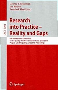 Research Into Practice - Reality and Gaps: 6th International Conference on the Quality of Software Architectures, Qosa 2010, Prague, Czech Republic, J (Paperback, 2010)