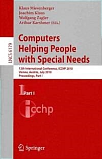 Computers Helping People with Special Needs, Part I: 12th International Conference, Icchp 2010, Vienna, Austria, July 14-16, 2010. Proceedings (Paperback, 2010)