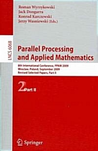 Parallel Processing and Applied Mathematics, Part II: 8th International Conference, Ppam 2009, Wroclaw, Poland, September 13-16, 2009, Proceedings (Paperback, 2010)