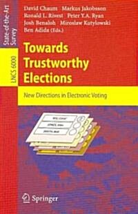 Towards Trustworthy Elections: New Directions in Electronic Voting (Paperback, 2010)