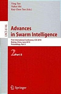 Advances in Swarm Intelligence: First International Conference, ICSI 2010 Beijing, China, June 12-15, 2010 Proceedings, Part II (Paperback)