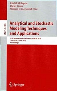 Analytical and Stochastic Modeling Techniques and Applications: 17th International Conference, Asmta 2010, Cardiff, Uk, June 14-16, 2010, Proceedings (Paperback)