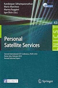 Personal Satellite Services: Second International ICST Conference, PSATS 2010, Rome, Italy, February 4-5, 2010, Revised Selected Papers (Paperback)