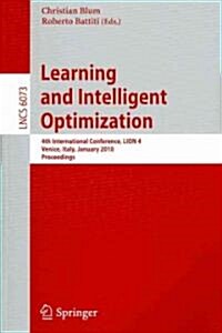 Learning and Intelligent Optimization: 4th International Conference, Lion 4, Venice, Italy, January 2010. Selected Papers (Paperback, 2010)