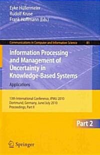 Information Processing and Management of Uncertainty in Knowledge-Based Systems: 13th International Conference, Ipmu 2010, Dortmund, Germany, June 28- (Paperback, 2010)