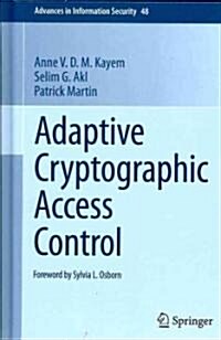 Adaptive Cryptographic Access Control (Hardcover)