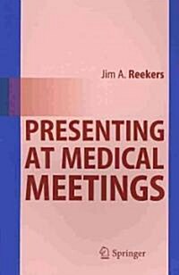 Presenting at Medical Meetings (Paperback)
