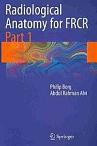 Radiological Anatomy for FRCR, Part 1 (Paperback)