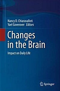 Changes in the Brain: Impact on Daily Life (Hardcover, 2017)