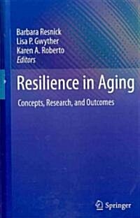 Resilience in Aging: Concepts, Research, and Outcomes (Hardcover)