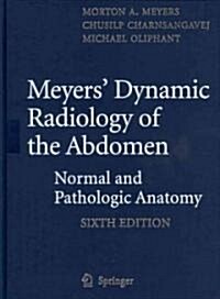 Meyers Dynamic Radiology of the Abdomen: Normal and Pathologic Anatomy (Hardcover, 6, 2011)
