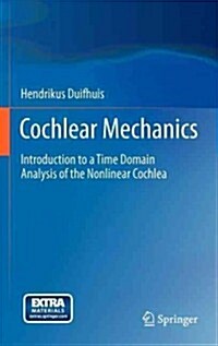 Cochlear Mechanics: Introduction to a Time Domain Analysis of the Nonlinear Cochlea (Hardcover, 2012)