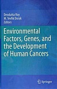 Environmental Factors, Genes, and the Development of Human Cancers (Hardcover, 1st)