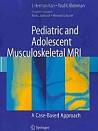 Pediatric and Adolescent Musculoskeletal MRI: A Case-Based Approach (Paperback)