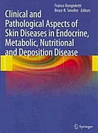 Clinical and Pathological Aspects of Skin Diseases in Endocrine, Metabolic, Nutritional and Deposition Disease (Hardcover, 1st)