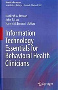 Information Technology Essentials for Behavioral Health Clinicians (Hardcover, 2011 ed.)