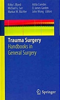 Trauma Surgery : Handbooks in General Surgery (Paperback)