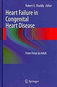 Heart Failure in Congenital Heart Disease: : From Fetus to Adult (Hardcover)