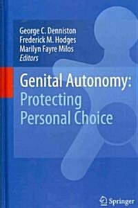 Genital Autonomy:: Protecting Personal Choice (Hardcover, 2010)