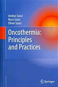 Oncothermia: Principles and Practices (Hardcover, 2011)